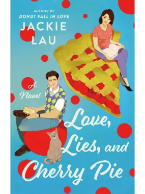 Love, Lies, and Cherry Pie